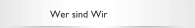 Wer sind Wir